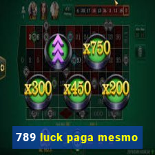 789 luck paga mesmo